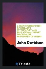 New Interpretation of Herbart's Psychology and Educational Theory Through the Philosophy of Leibnis