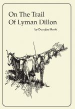 On The Trail Of Lyman Dillon