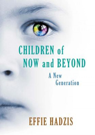 Children of Now and Beyond: A New Generation
