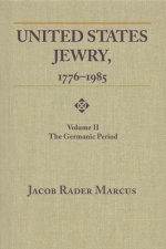 United States Jewry, 1776-1985, Volume 2