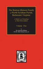 Dodson (Dotson) Family of North Farnham Parish, Richmond Co., VA. The.: A History and Genealogy of their Descendants. Volume #2