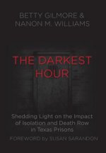 The Darkest Hour: Shedding Light on the Impact of Isolation and Death Row in Texas Prisons