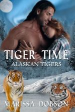 Tiger Time: Alaskan Tigers: Book One