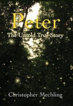 Peter: The Untold True Story