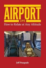 Airport Life: How to Relate at Any Altitude
