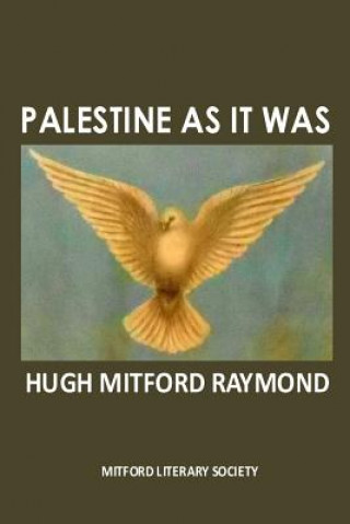 Palestine As It Was: The Middle East As It Was