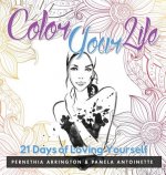 Color Your Life: 21 Days of Loving Yourself