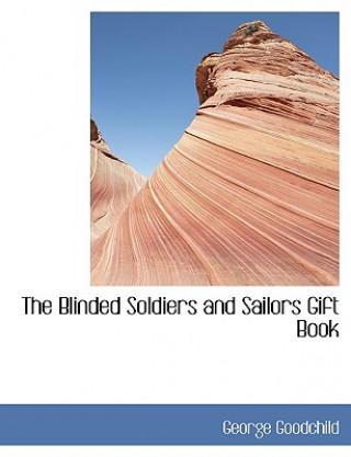 The Blinded Soldiers and Sailors Gift Book