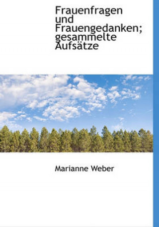 Frauenfragen Und Frauengedanken; Gesammelte Aufsatze