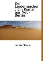 Der Liedermacher: Ein Roman Aus Neu-Berlin