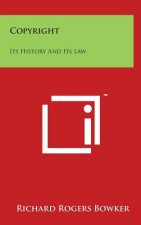 Copyright: Its History And Its Law