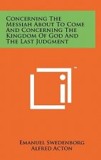 Concerning The Messiah About To Come And Concerning The Kingdom Of God And The Last Judgment