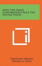 How The Great Corporations Rule The United States