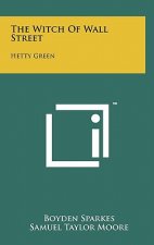 The Witch Of Wall Street: Hetty Green
