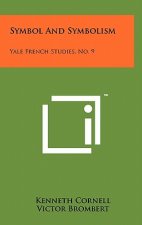 Symbol And Symbolism: Yale French Studies, No. 9