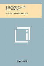 Theosophy And Psychology: A Study In Consciousness