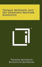 Thomas Jefferson And His Unknown Brother Randolph