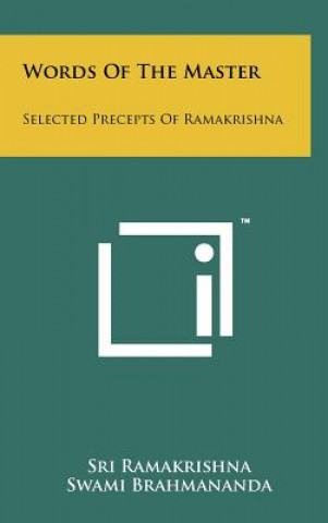 Words Of The Master: Selected Precepts Of Ramakrishna