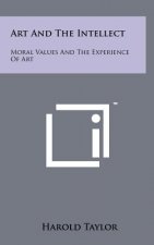 Art And The Intellect: Moral Values And The Experience Of Art