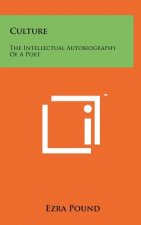 Culture: The Intellectual Autobiography Of A Poet