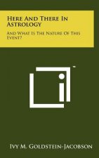 Here And There In Astrology: And What Is The Nature Of This Event?