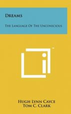 Dreams: The Language Of The Unconscious