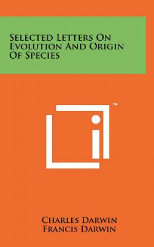 Selected Letters On Evolution And Origin Of Species