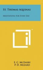 St. Thomas Aquinas: Meditations For Every Day