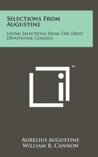 Selections From Augustine: Living Selections From The Great Devotional Classics