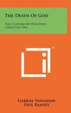 The Death Of God: The Culture Of Our Post-Christian Era
