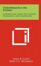 Theophrastus On Stones: Introduction, Greek Text, English Translation, And Commentary