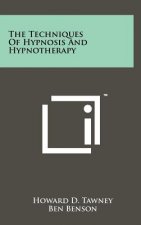 The Techniques Of Hypnosis And Hypnotherapy