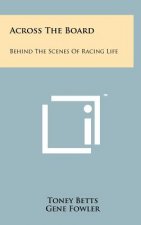 Across The Board: Behind The Scenes Of Racing Life