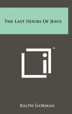 The Last Hours Of Jesus
