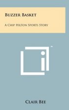 Buzzer Basket: A Chip Hilton Sports Story