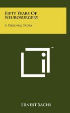 Fifty Years Of Neurosurgery: A Personal Story