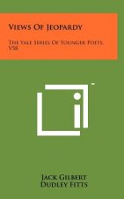 Views of Jeopardy: The Yale Series of Younger Poets, V58