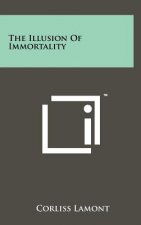 The Illusion Of Immortality