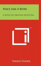 Peace Like A River: A Novel Of Christian Asceticism