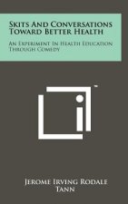 Skits And Conversations Toward Better Health: An Experiment In Health Education Through Comedy