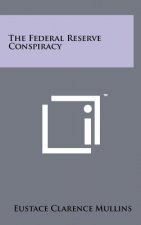 The Federal Reserve Conspiracy