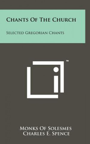 Chants Of The Church: Selected Gregorian Chants