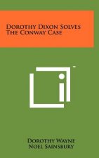 Dorothy Dixon Solves The Conway Case