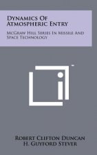 Dynamics Of Atmospheric Entry: McGraw Hill Series In Missile And Space Technology