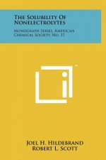The Solubility Of Nonelectrolytes: Monograph Series, American Chemical Society, No. 17