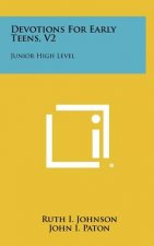 Devotions For Early Teens, V2: Junior High Level