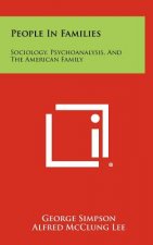 People In Families: Sociology, Psychoanalysis, And The American Family