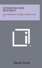 Literature And Sincerity: Yale Romanic Studies, Series 2, No. 9