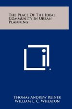 The Place Of The Ideal Community In Urban Planning