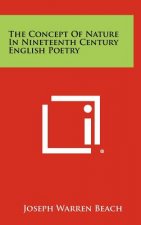 The Concept Of Nature In Nineteenth Century English Poetry